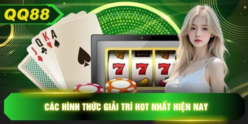 Các hình thức giải trí hot nhất hiện nay